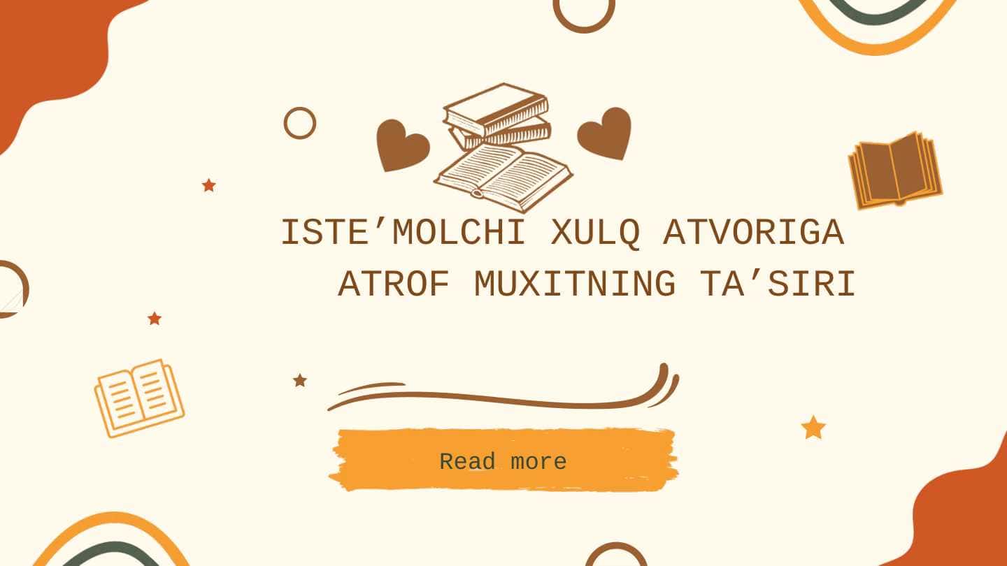 ISTE’MOLCHI XULQ ATVORIGA ATROF MUXITNING TA’SIRI