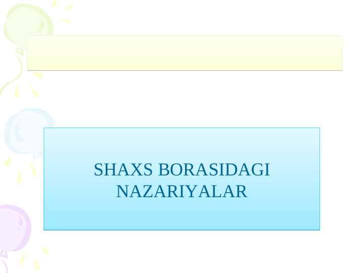 SHAXS BORASIDAGI NAZARIYALAR