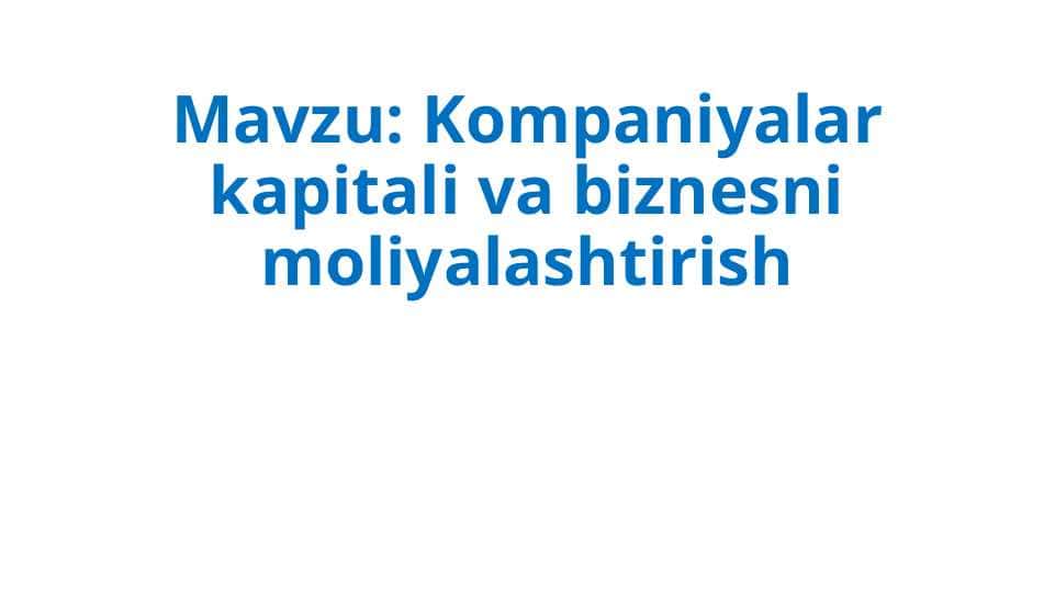 Kompaniyalar kapitali va biznesni moliyalashtirish