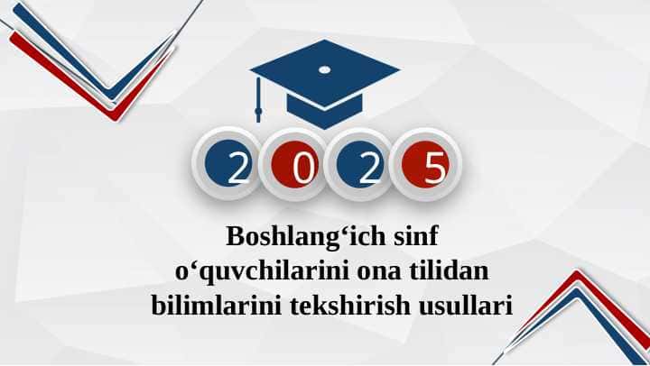 Boshlang‘ich sinf o‘quvchilarini ona tilidan bilimlarini tekshirish usullari