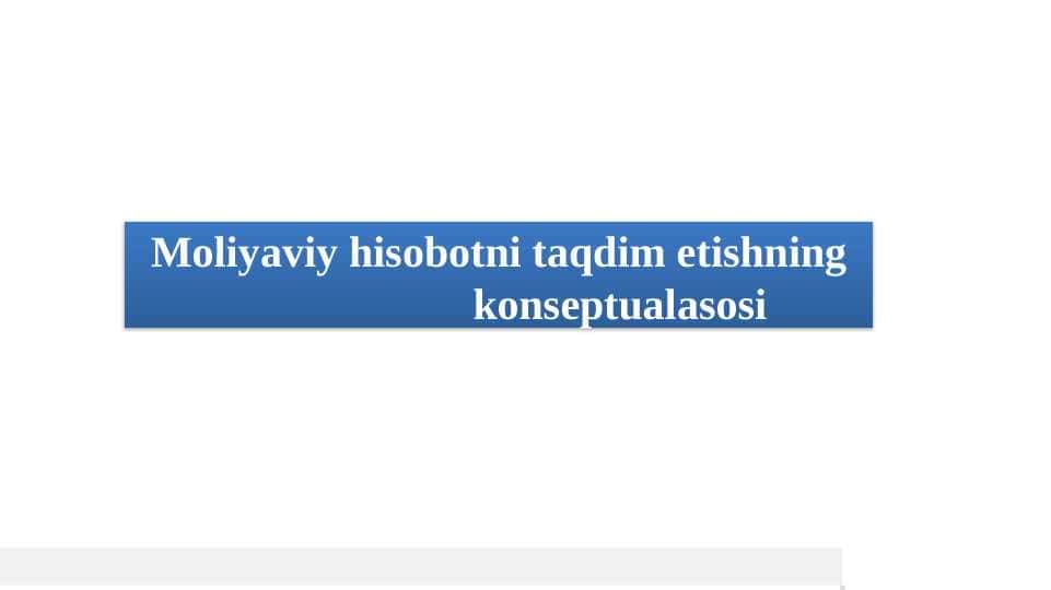 Moliyaviy hisobotni taqdim etishning konseptualasosi