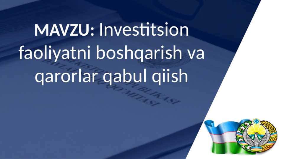 Investitsion faoliyatni boshqarish va qarorlar qabul qiish