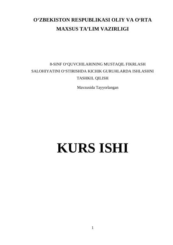 8-SINF O‘QUVCHILARINING MUSTAQIL FIKRLASH SALOHIYATINI O‘STIRISHDA KICHIK GURUHLARDA ISHLASHNI TASHKIL QILISH