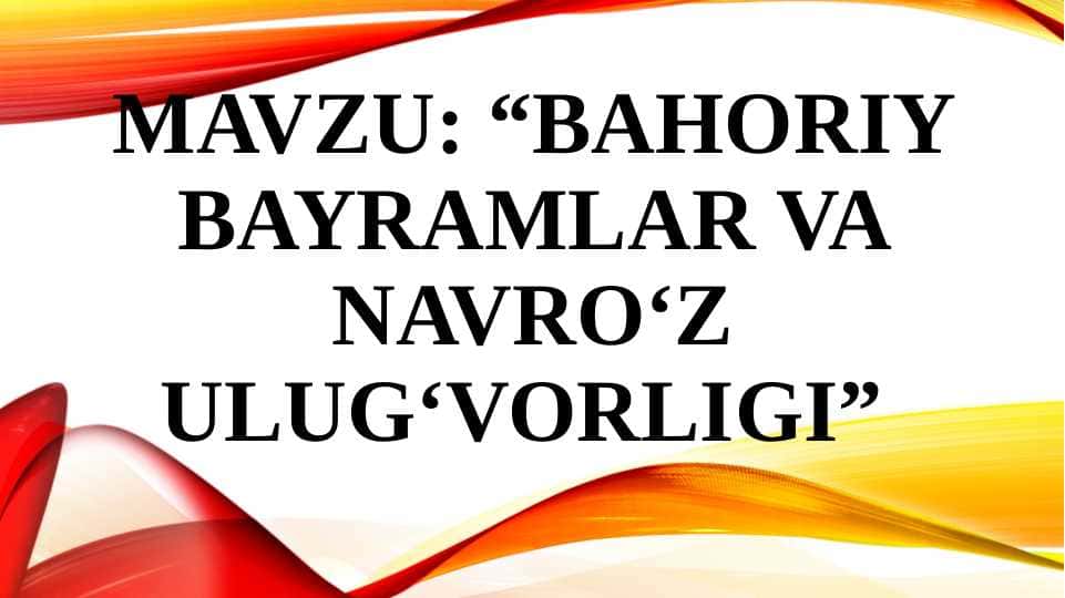 Bahoriy bayramlar va Navro‘z ulug‘vorligi