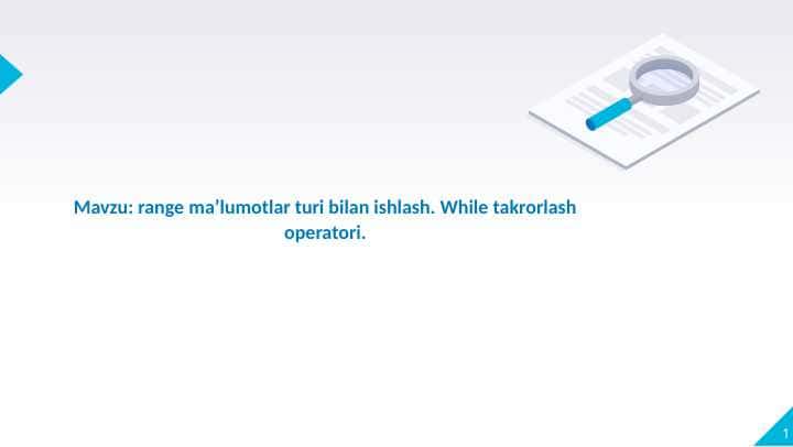 range ma’lumotlar turi bilan ishlash. While takrorlash operatori