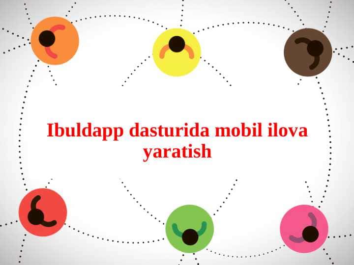 Ibuldapp dasturida mobil ilova yaratish