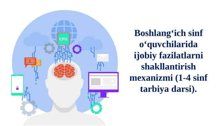 Boshlang‘ich sinf o‘quvchilarida ijobiy fazilatlarni shakllantirish mexanizmi (1 4 sinf tarbiya darsi).