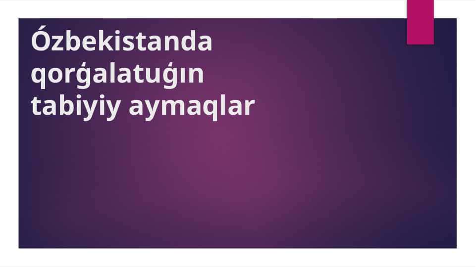Ózbekistanda qorģalatuģın tabiyiy aymaqlar