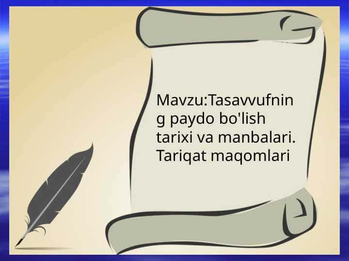 Tasavvufning paydo bo'lish tarixi va manbalari. Tariqat maqomlari