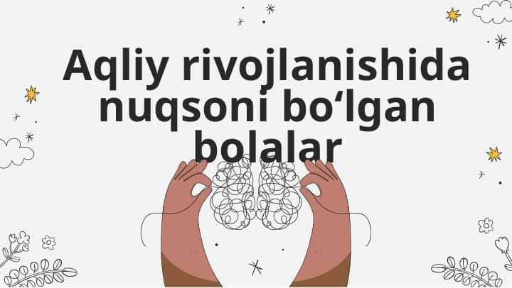 Aqliy rivojlanishida nuqsoni bo‘lgan bolalar