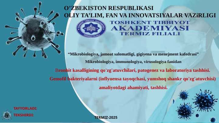 Bronhit kasalligining qo'zg'atuvchilari, patogenez va laboratoriya tashhisi.
Gemofil bakteriyalarni (inflyuensa tayoqchasi, yumshoq shankr qo'zg'atuvchisi)
amaliyotdagi ahamiyati, tashhisi.
