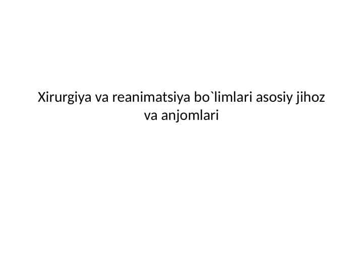 Xirurgiya va reanimatsiya bo'limlari asosiy jihozlari