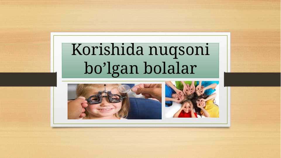 Korishida nuqsoni bo’lgan bolalar