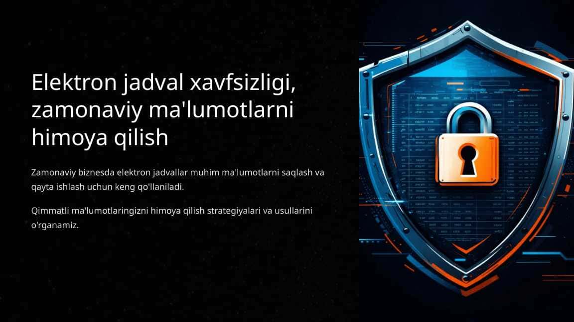 Elektron jadval xavfsizligi, zamonaviy ma'lumotlarni himoya qilish