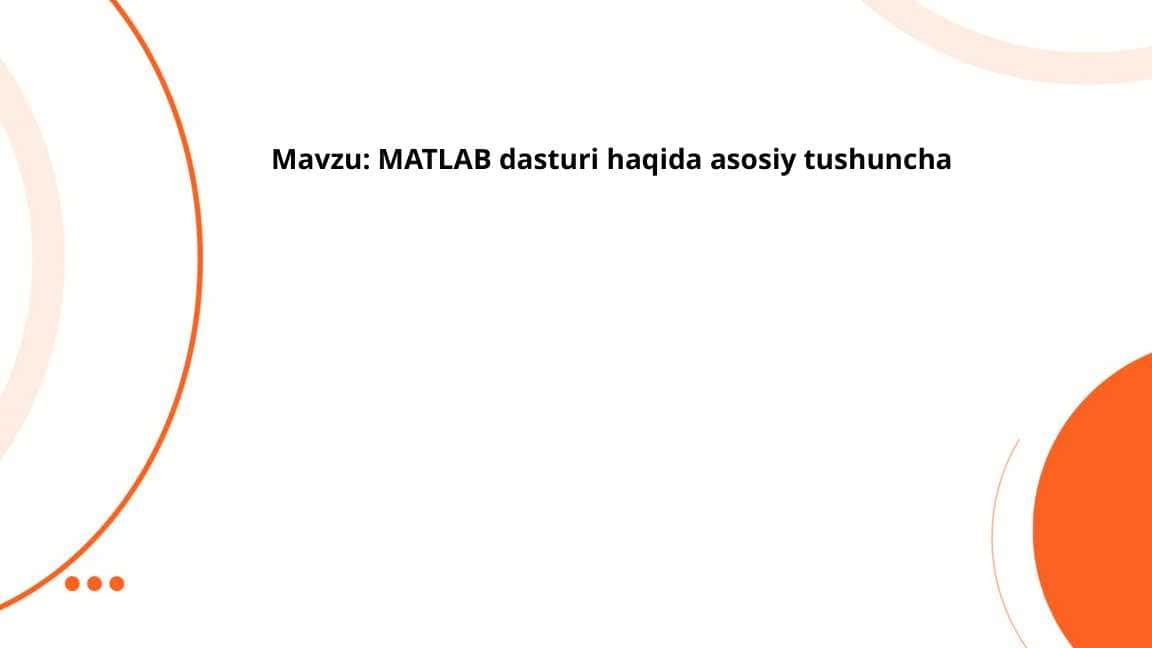 MATLAB dasturida asosiy tushuncha