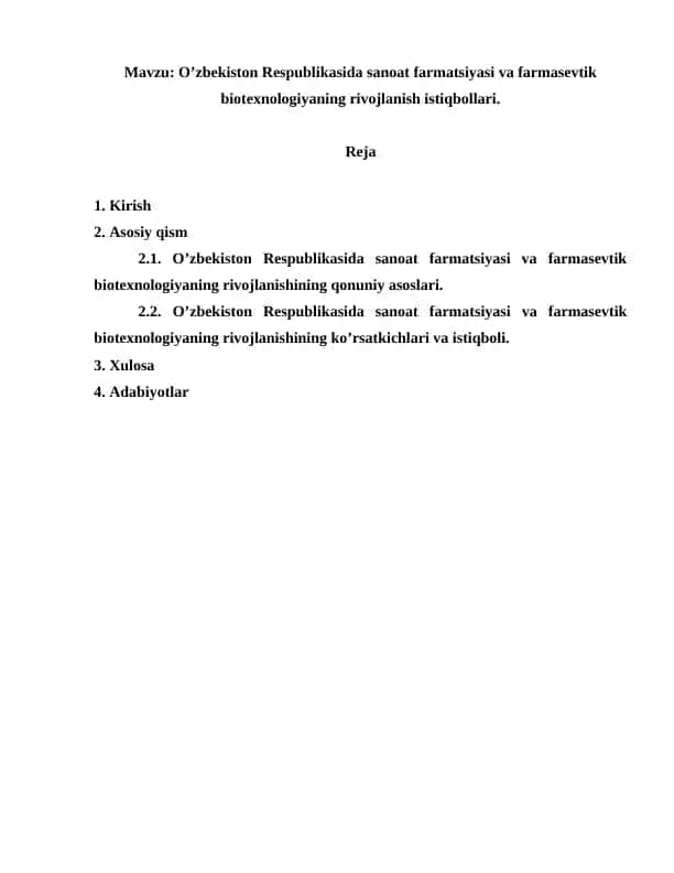 O’zbekiston Respublikasida sanoat farmatsiyasi va farmasevtik biotexnologiyaning rivojlanish istiqbollari. Referat 11 bet.