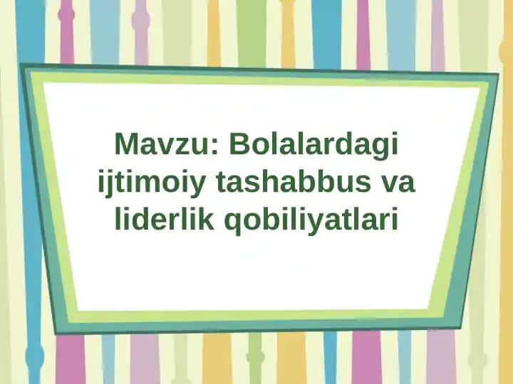 Bolalardagi ijtimoiy tashabbus va liderlik qobiliyatlari