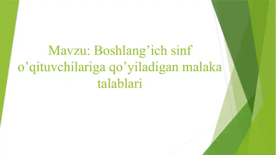 Boshlang’ich sinf o’qituvchilariga qo’yiladigan malaka talablari