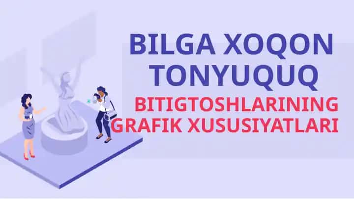 Bilga xoqon va Tonyuquq bitigtoshlarining grafik xususiyati