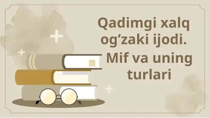 Xalq og’zaki ijodi, mif va uning turlari