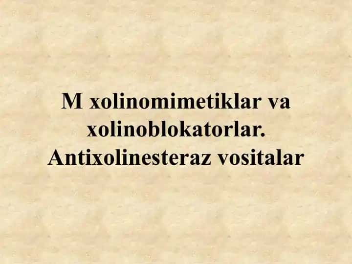 M xolinomimetiklar va xolinoblokatorlar