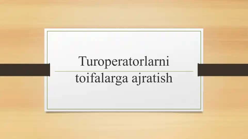 Turoperatorlarni toifalarga ajratish