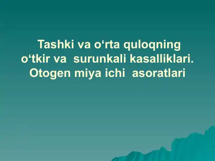 Tashqi va o'rta quloqning o'tkir va surunkali kasalliklari. Otogen miya ichi asoratlari (Otogen miya absesslari)