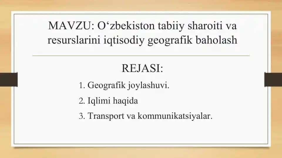 O‘zbekiston tabiiy sharoiti va resurslarini iqtisodiy geografik baholash