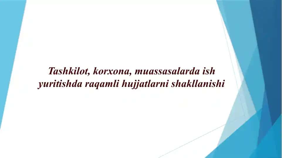 Tashkilot, korxona, muassasalarda ish yuritishda raqamli hujjatlarni shakllanishi