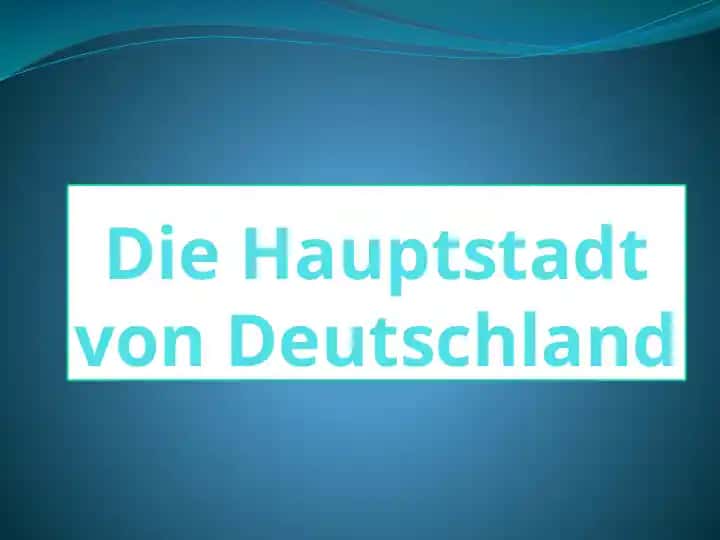 Die Hauptstadt von Deutschland
