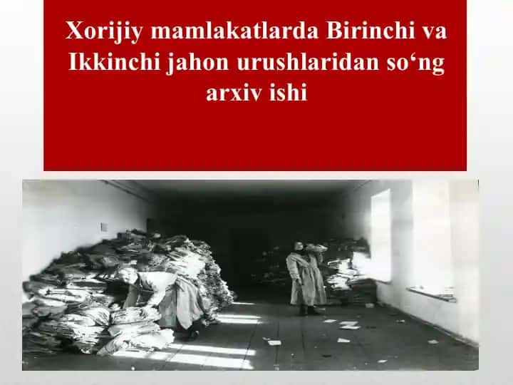 Birinchi va Ikkinchi jahon urushlaridan so‘ng arxiv ishi