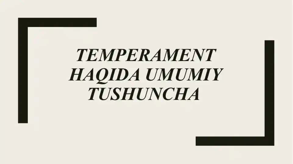 Temperament haqida umumiy tushuncha