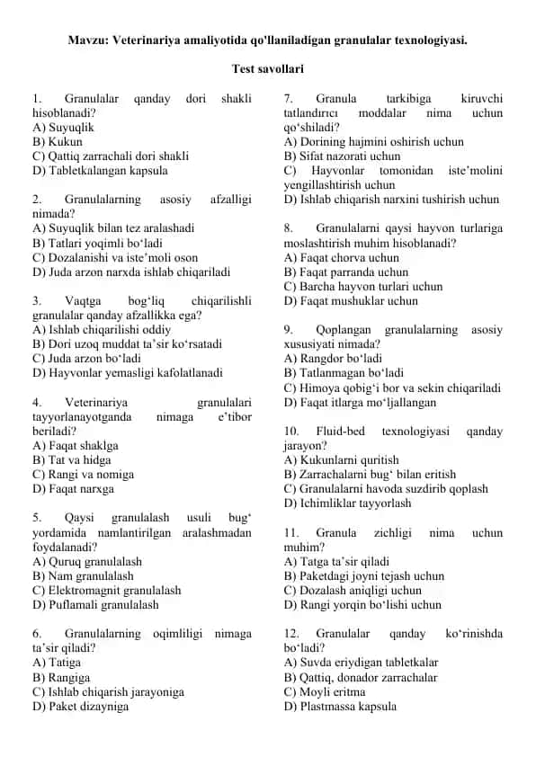 6. Veterinariya amaliyotida qo'llaniladigan granulalar texnologiyasi. Test 20 ta, javobi bilan.