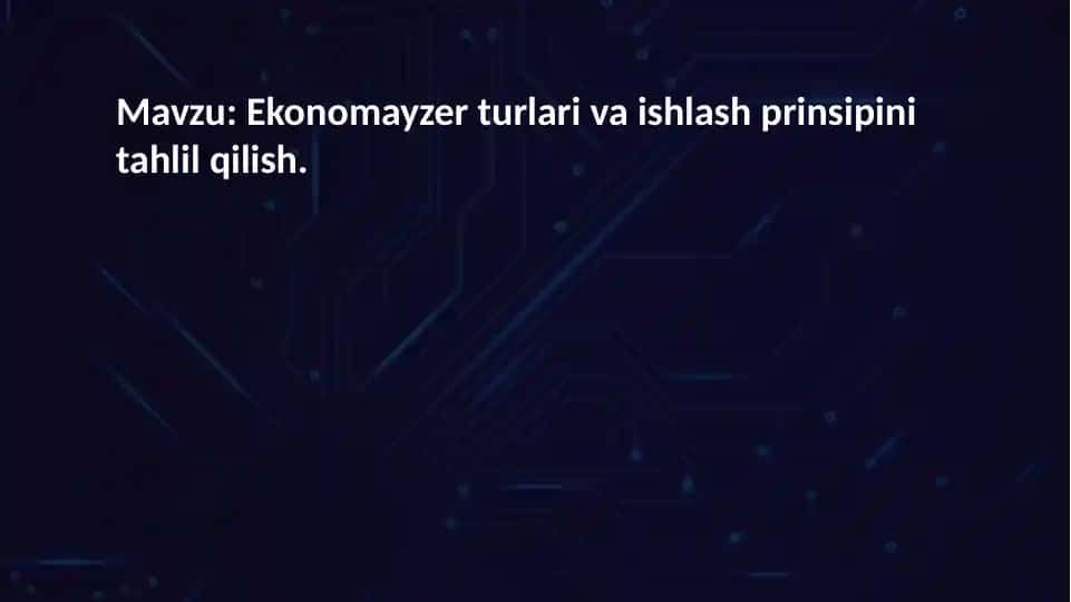 Ekonomayzer turlari va ishlash prinsipini tahlil qilish