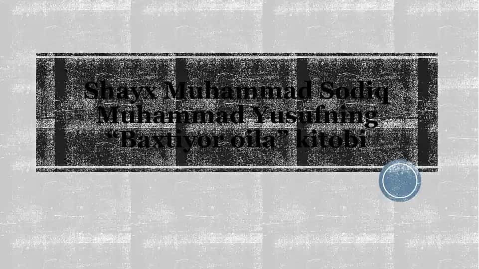 Shayx Muhammad Sodiq Muhammad Yusufning “Baxtiyor oila” kitobi