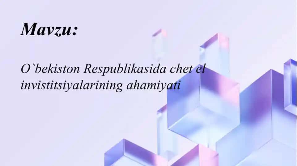 O`bekiston Respublikasida chet el invistitsiyalarining ahamiyati