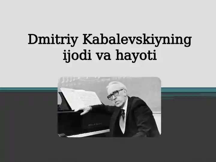 Dmitriy Kabalevskiyning ijodi va hayoti