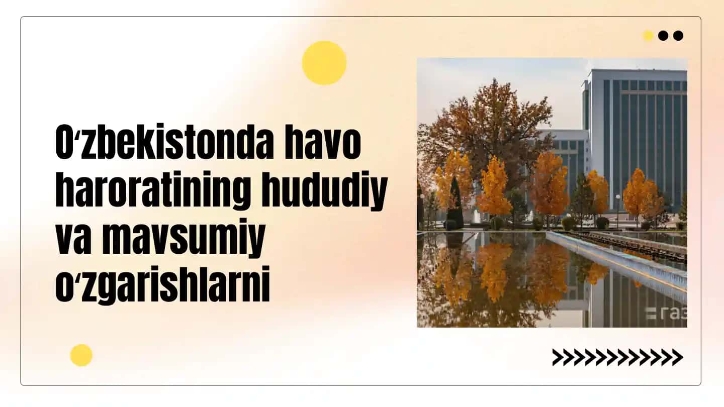 Oʻzbekistonda havo haroratining hududiy va mavsumiy oʻzgarishlar