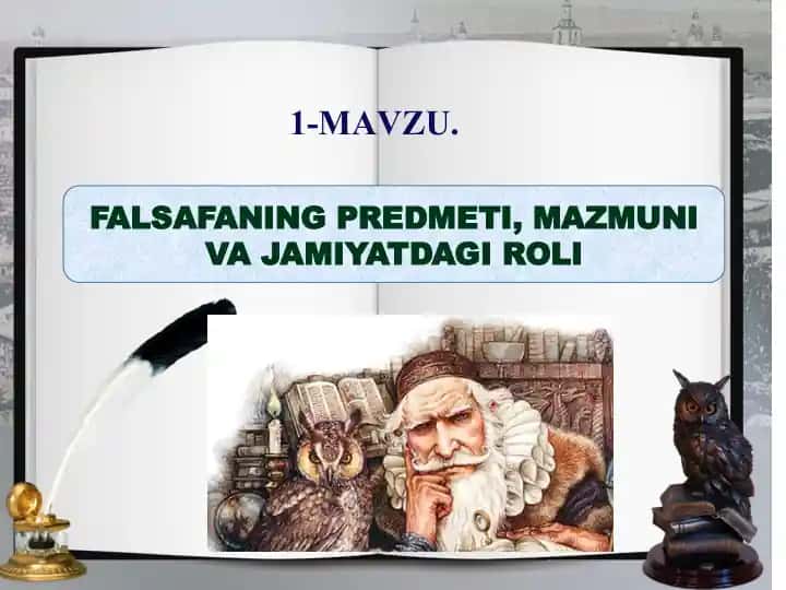 FALSAFANING PREDMETI, MAZMUNI VA JAMIYATDAGI ROLI