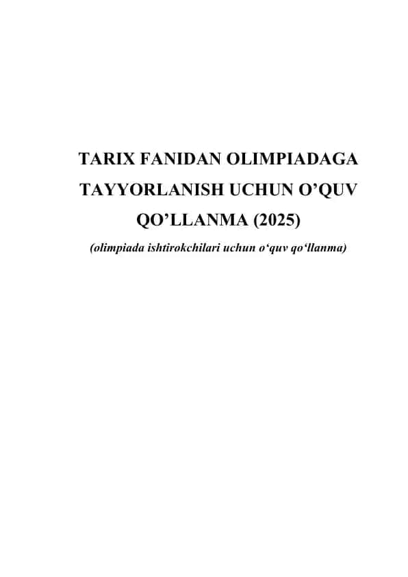 TARIX FANIDAN OLIMPIADAGA TAYYORLANISH UCHUN O’QUV QO’LLANMA (2025)