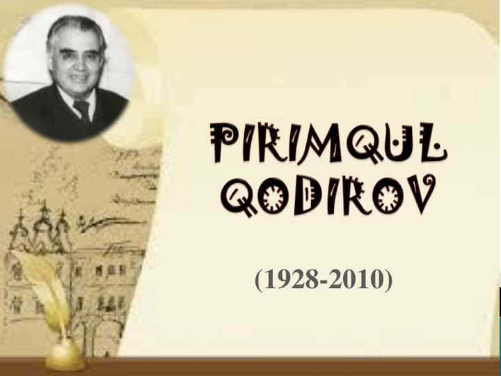 Pirimqul Qodirov hayoti va ijodi.
