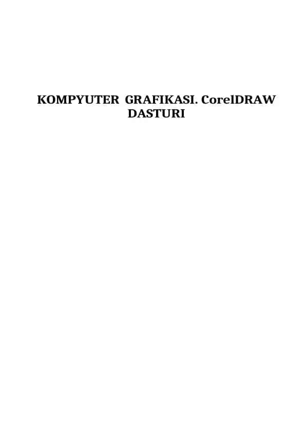 KOMPYUTER GRAFIKASI CorelDRAW DASTURI