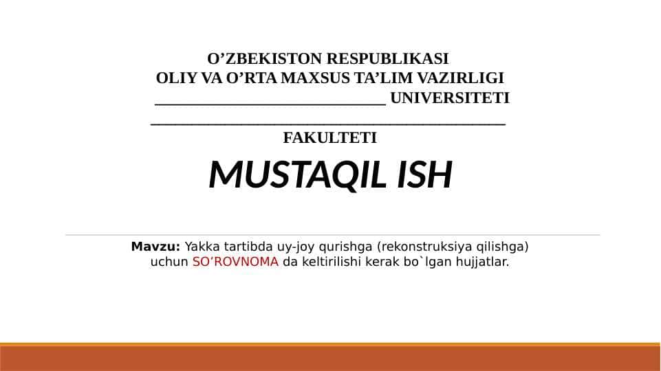Yakka tartibda uy-joy qurishga (rekonstruksiya qilishga) uchun SO’ROVNOMA da keltirilishi kerak bo`lgan hujjatlar.