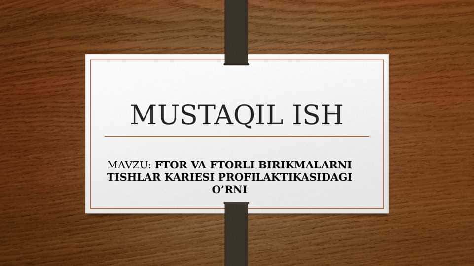 FTOR VA FTORLI BIRIKMALARNI TISHLAR KARIESI PROFILAKTIKASIDAGI O’RNI