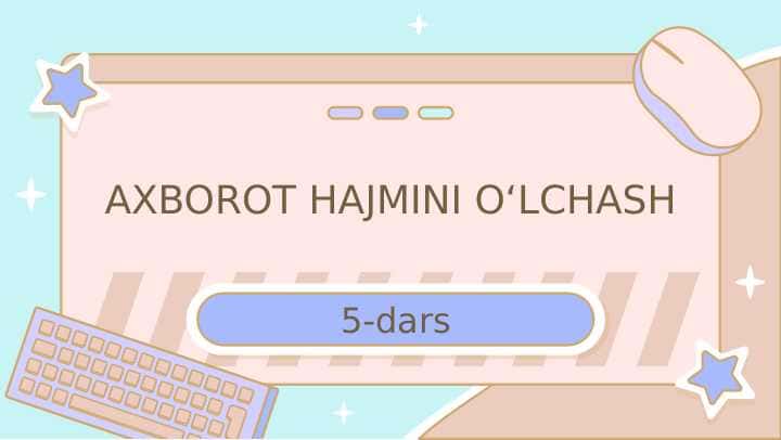 AXBOROT HAJMINI O‘LCHASH