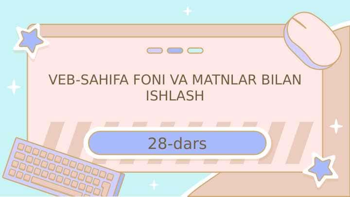 VEB-SAHIFA FONI VA MATNLAR BILAN ISHLASH