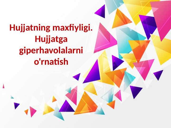 Hujjatning maxfiyligi. Hujjatga giperhavolalarni o'rnatish