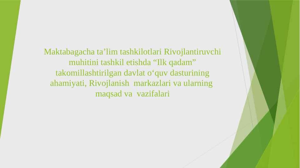Maktabagacha ta’lim tashkilotlari Rivojlantiruvchi muhitini tashkil etishda “Ilk qadam” takomillashtirilgan davlat o‘quv dasturining ahamiyati, Rivojlаnish mаrkаzlаri vа ulаrning mаqsаd vа vаzifаlаri