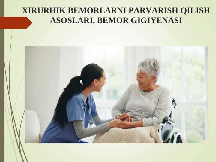XIRURHIK BEMORLARNI PARVARISH QILISH ASOSLARI. BEMOR GIGIYENASI