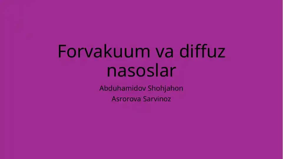 Forvakuum va diffuz nasoslar 2